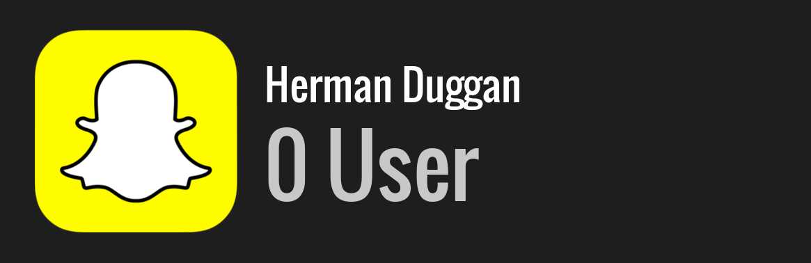 Herman Duggan snapchat