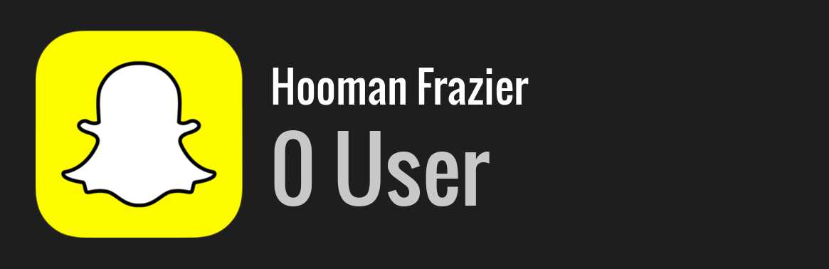 Hooman Frazier snapchat