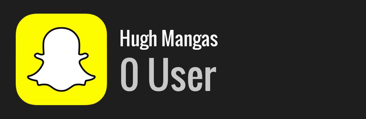 Hugh Mangas snapchat