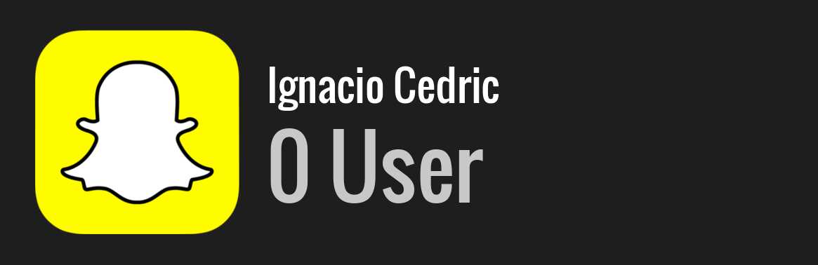 Ignacio Cedric snapchat