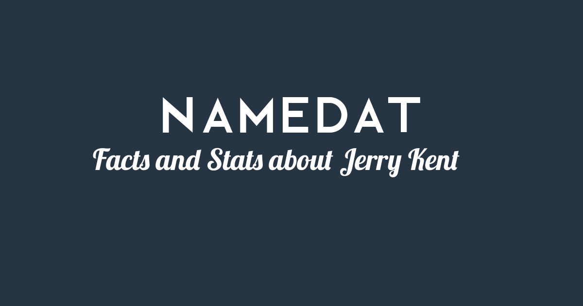 Jerry Kent: Background Data, Facts, Social Media, Net Worth and more!