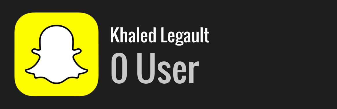 Khaled Legault snapchat