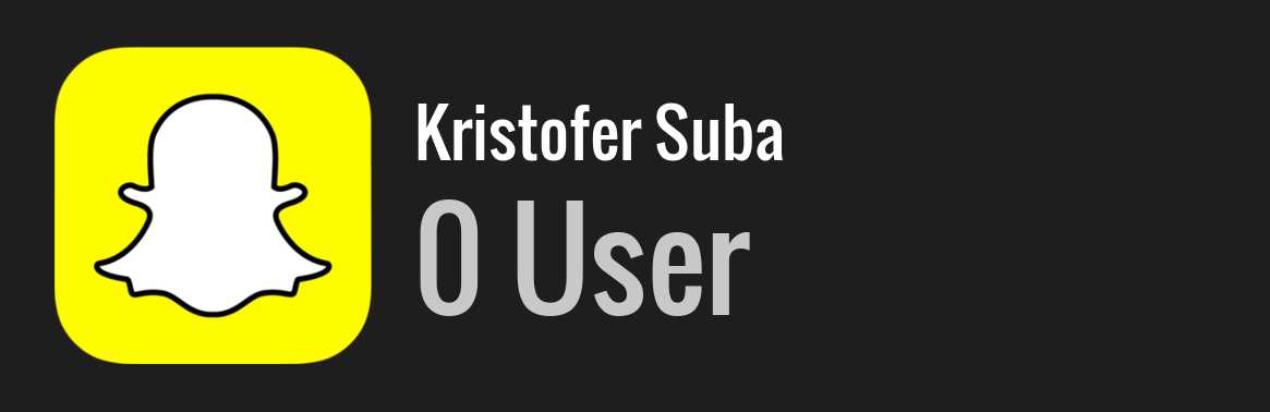 Kristofer Suba snapchat