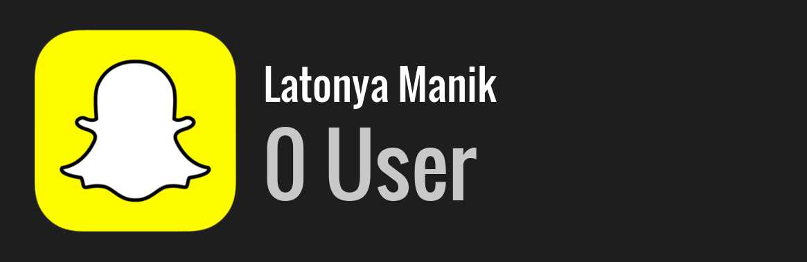 Latonya Manik snapchat