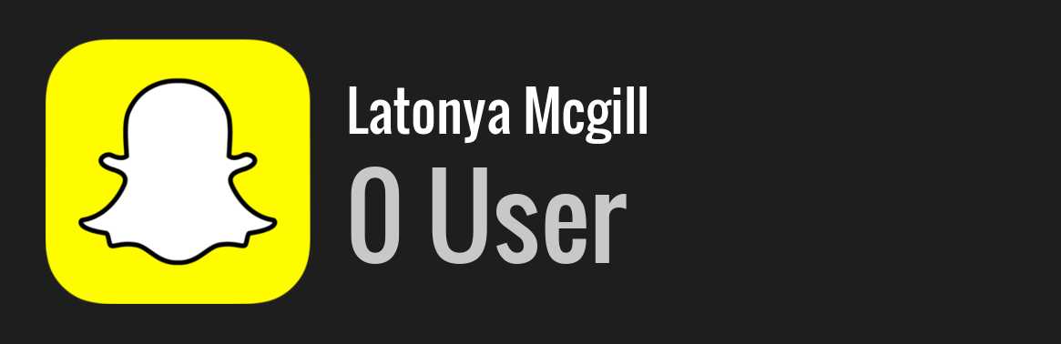 Latonya Mcgill snapchat