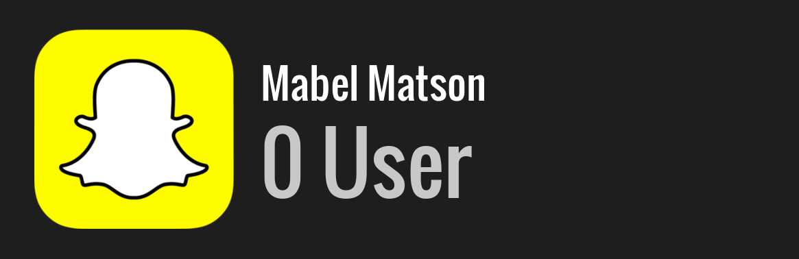 Mabel Matson snapchat