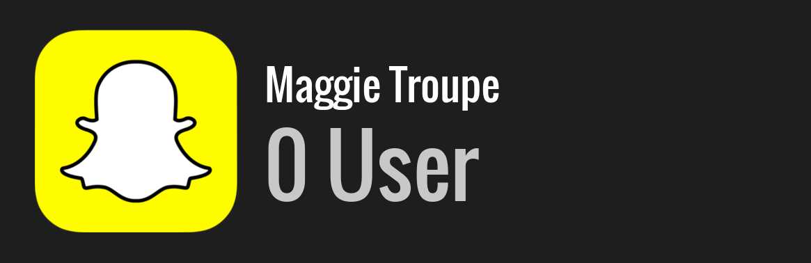 Maggie Troupe snapchat