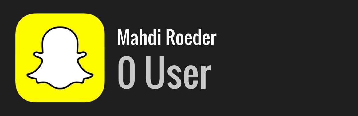 Mahdi Roeder snapchat