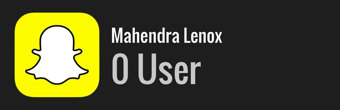 Mahendra Lenox snapchat