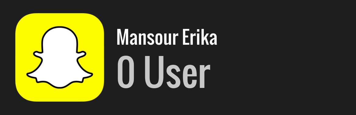 Mansour Erika snapchat