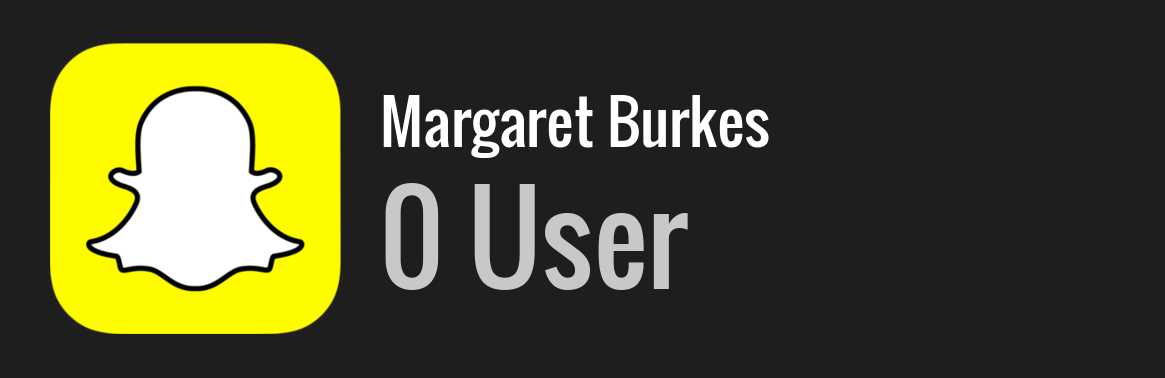 Margaret Burkes snapchat