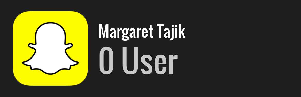 Margaret Tajik snapchat