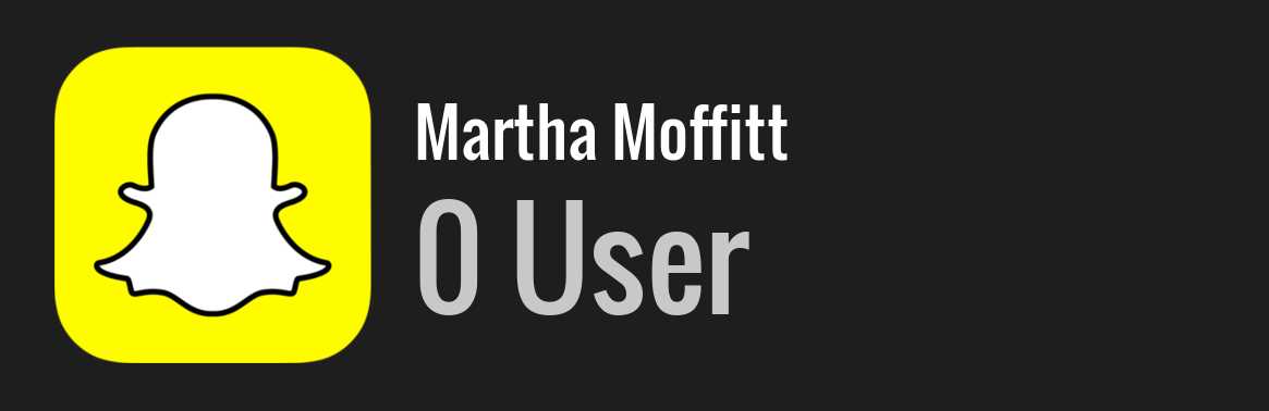 Martha Moffitt snapchat