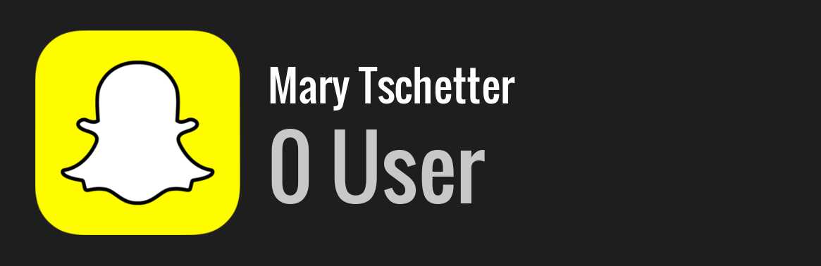 Mary Tschetter snapchat