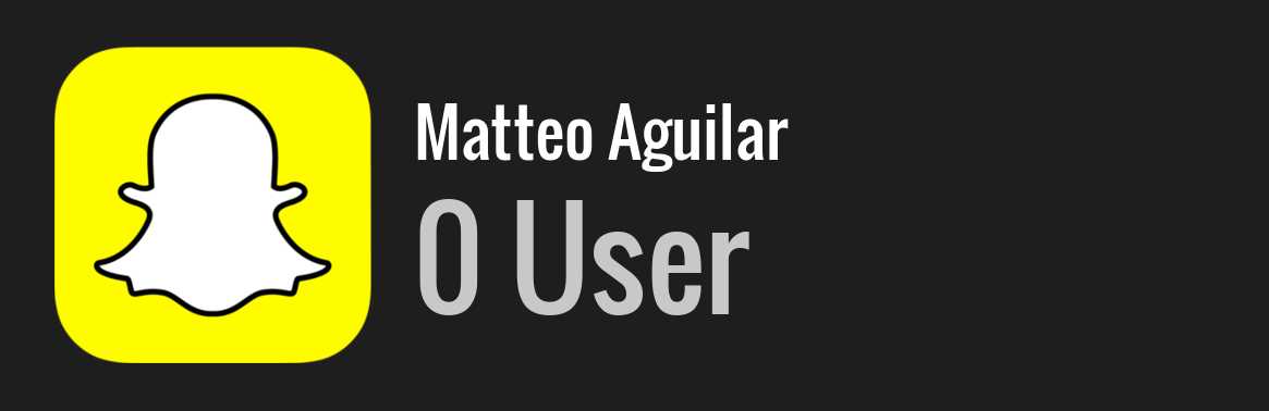 Matteo Aguilar snapchat