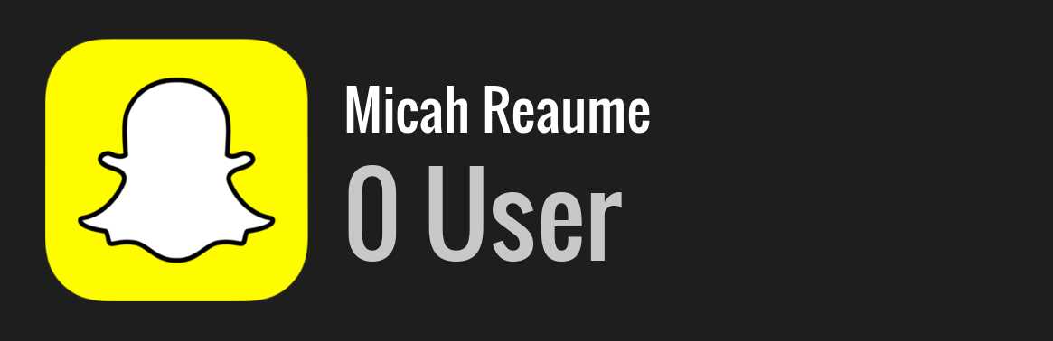 Micah Reaume snapchat