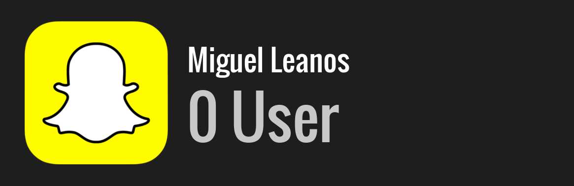 Miguel Leanos snapchat