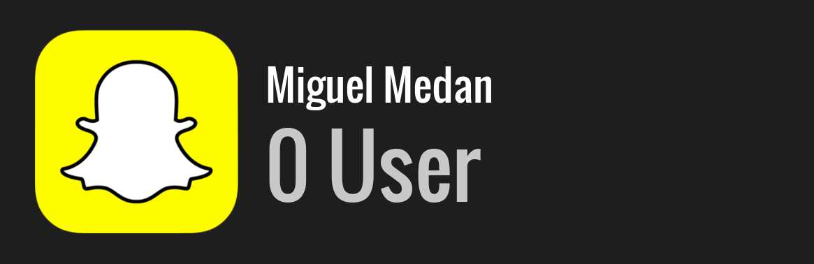 Miguel Medan snapchat