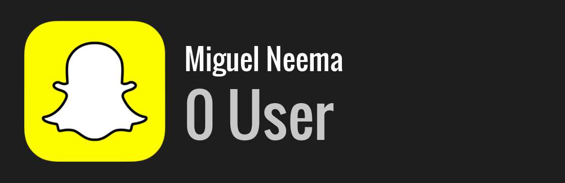 Miguel Neema snapchat