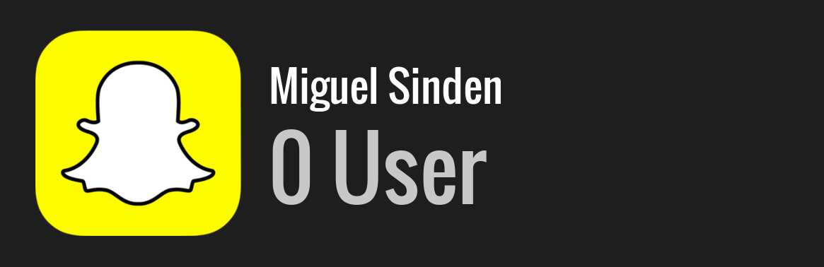Miguel Sinden snapchat