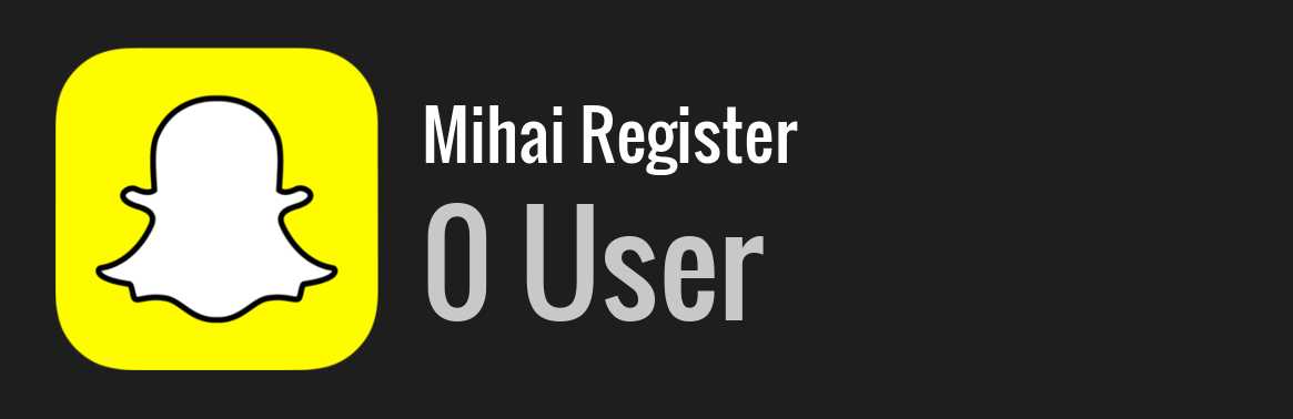 Mihai Register snapchat