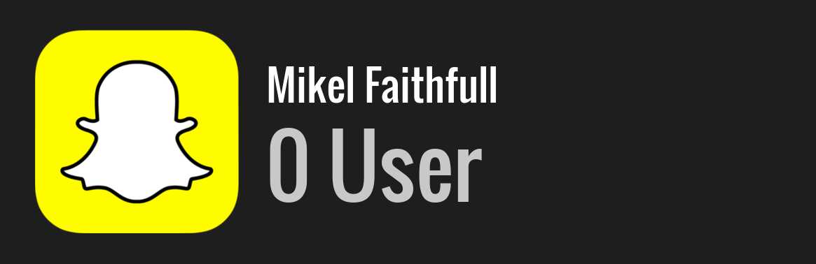 Mikel Faithfull snapchat
