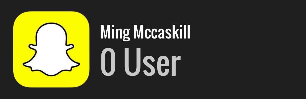 Ming Mccaskill snapchat