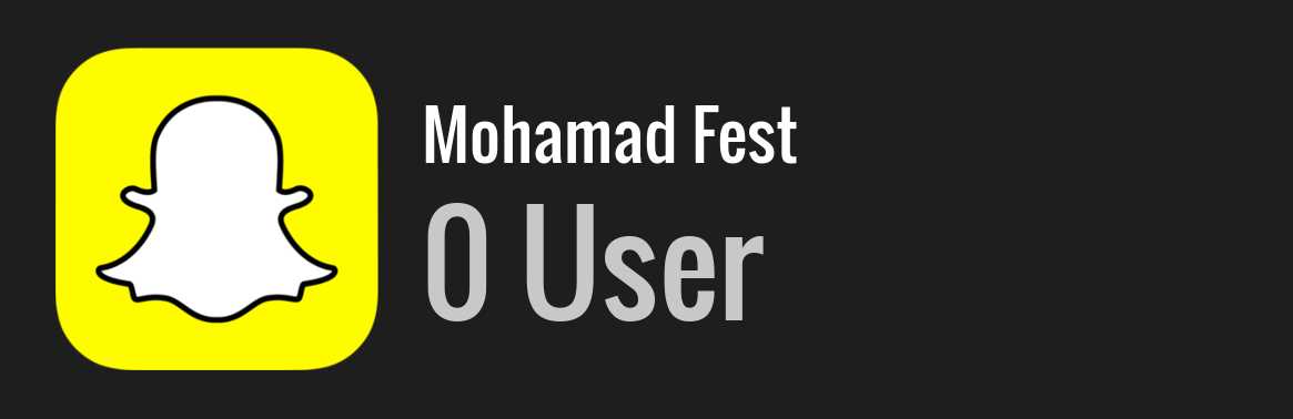 Mohamad Fest snapchat