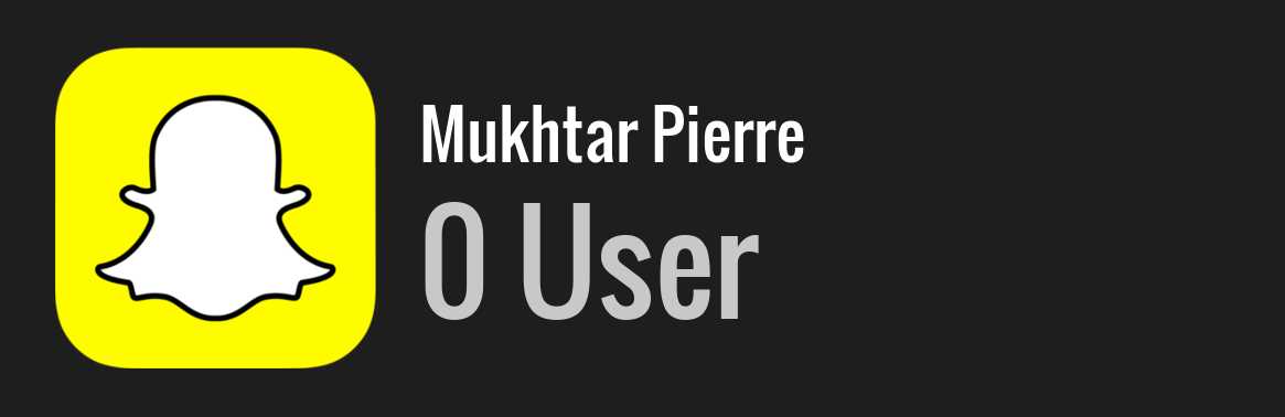 Mukhtar Pierre snapchat