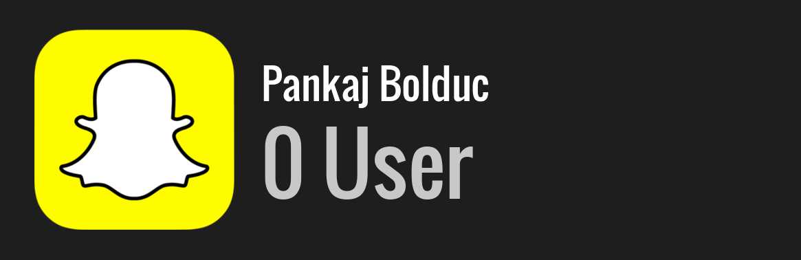 Pankaj Bolduc snapchat
