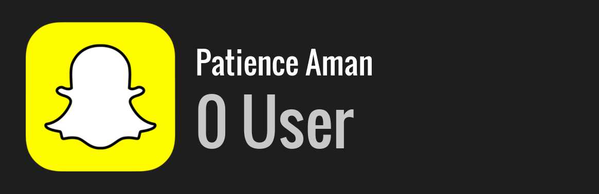 Patience Aman snapchat