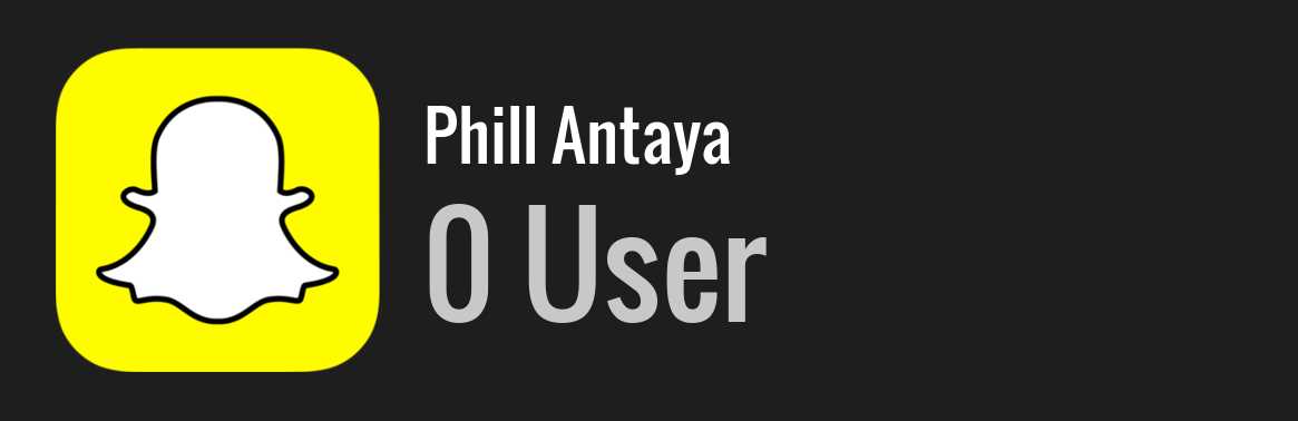 Phill Antaya snapchat