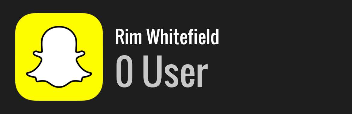 Rim Whitefield snapchat