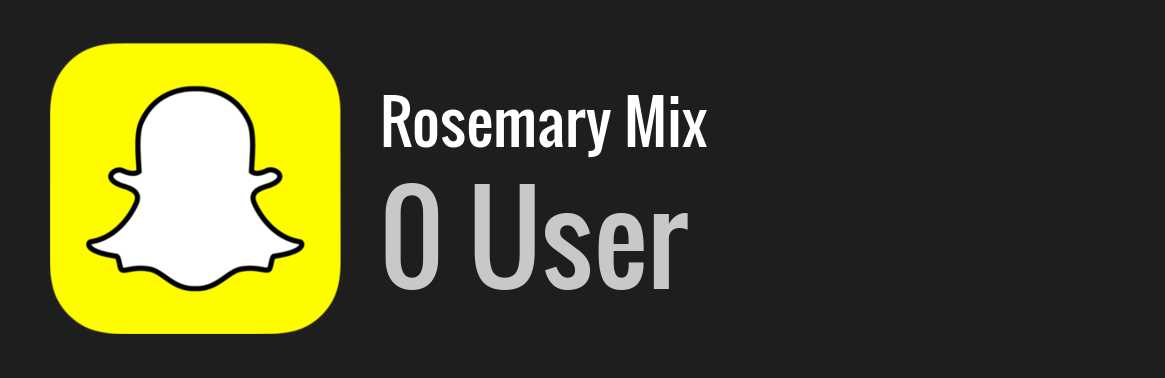 Rosemary Mix snapchat