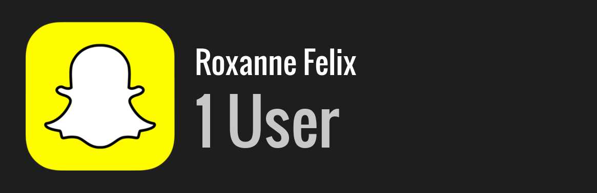 Roxanne Felix snapchat