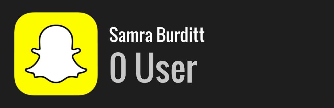 Samra Burditt snapchat