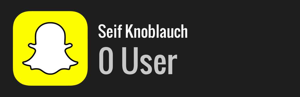 Seif Knoblauch snapchat