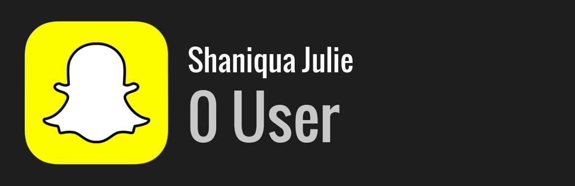 Shaniqua Julie snapchat