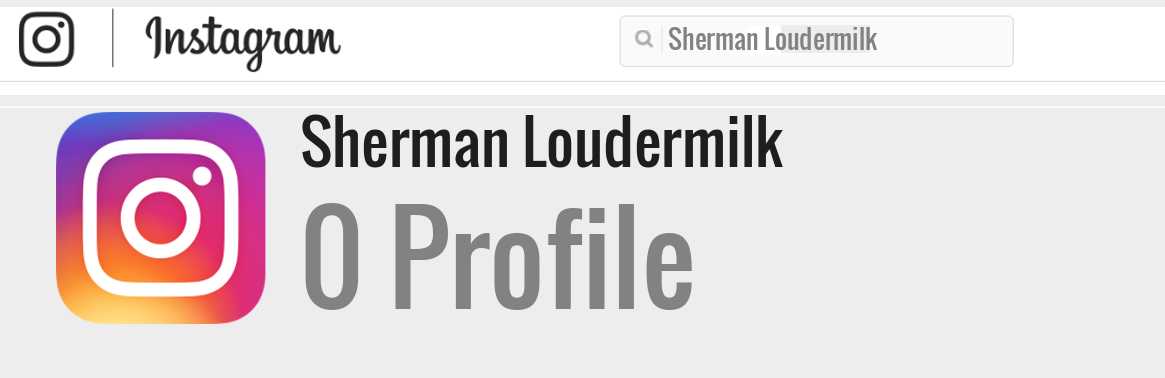 Sherman Loudermilk instagram account