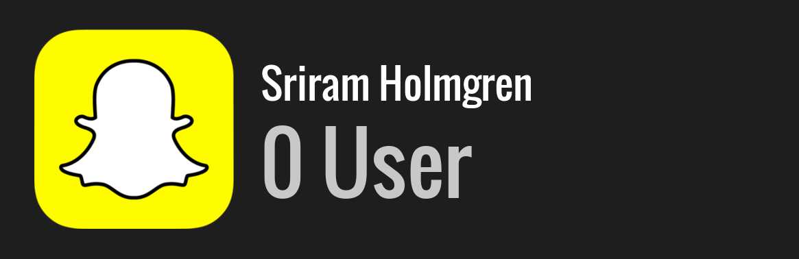 Sriram Holmgren snapchat