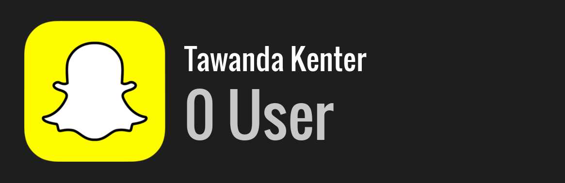 Tawanda Kenter snapchat