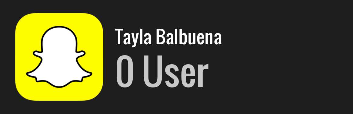 Tayla Balbuena snapchat