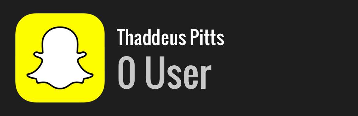 Thaddeus Pitts snapchat