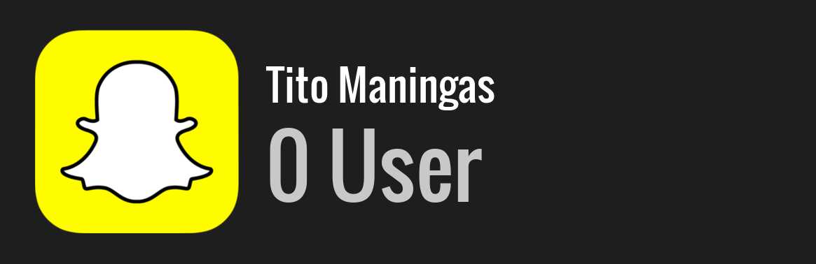 Tito Maningas snapchat