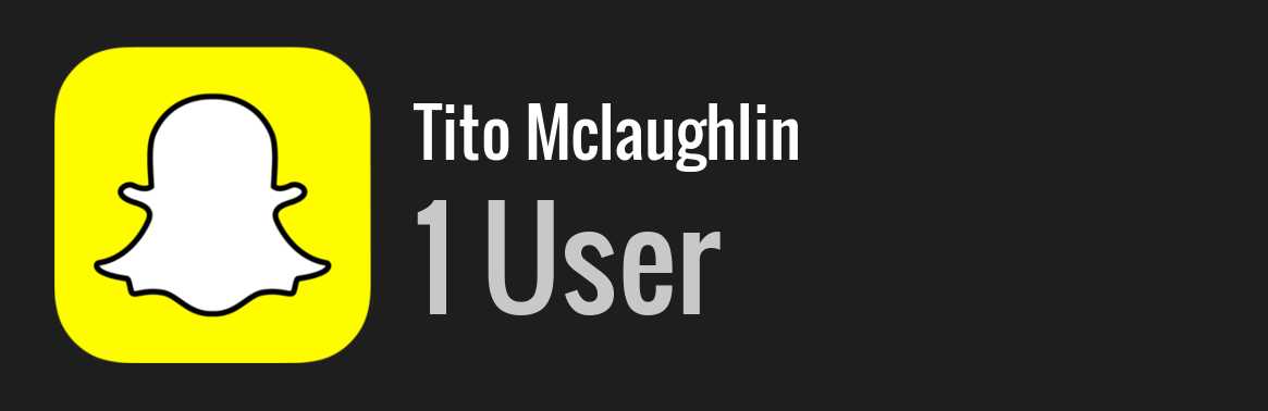 Tito Mclaughlin snapchat