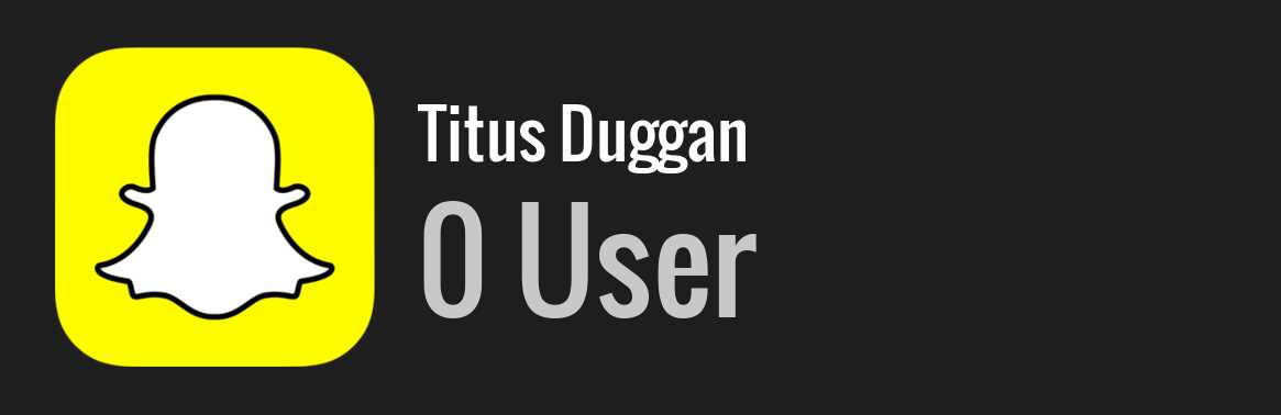 Titus Duggan snapchat