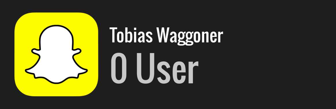 Tobias Waggoner snapchat