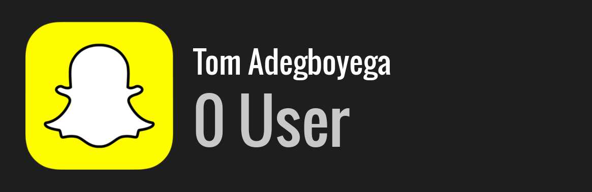 Tom Adegboyega snapchat