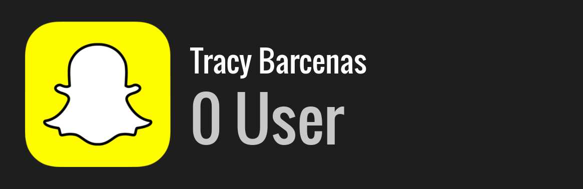 Tracy Barcenas snapchat
