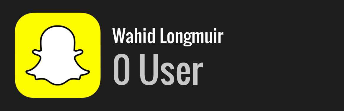 Wahid Longmuir snapchat